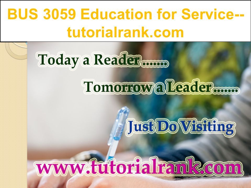 BUS 3059 Education for Service-- tutorialrank.com