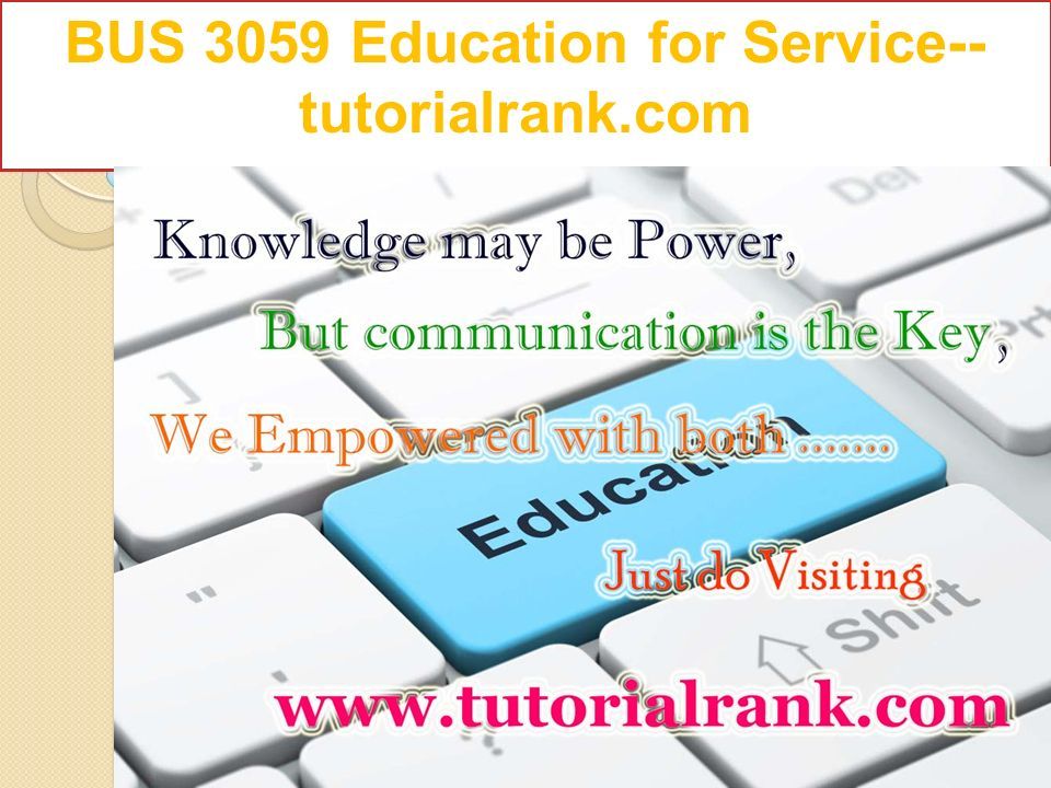 BUS 3059 Education for Service-- tutorialrank.com