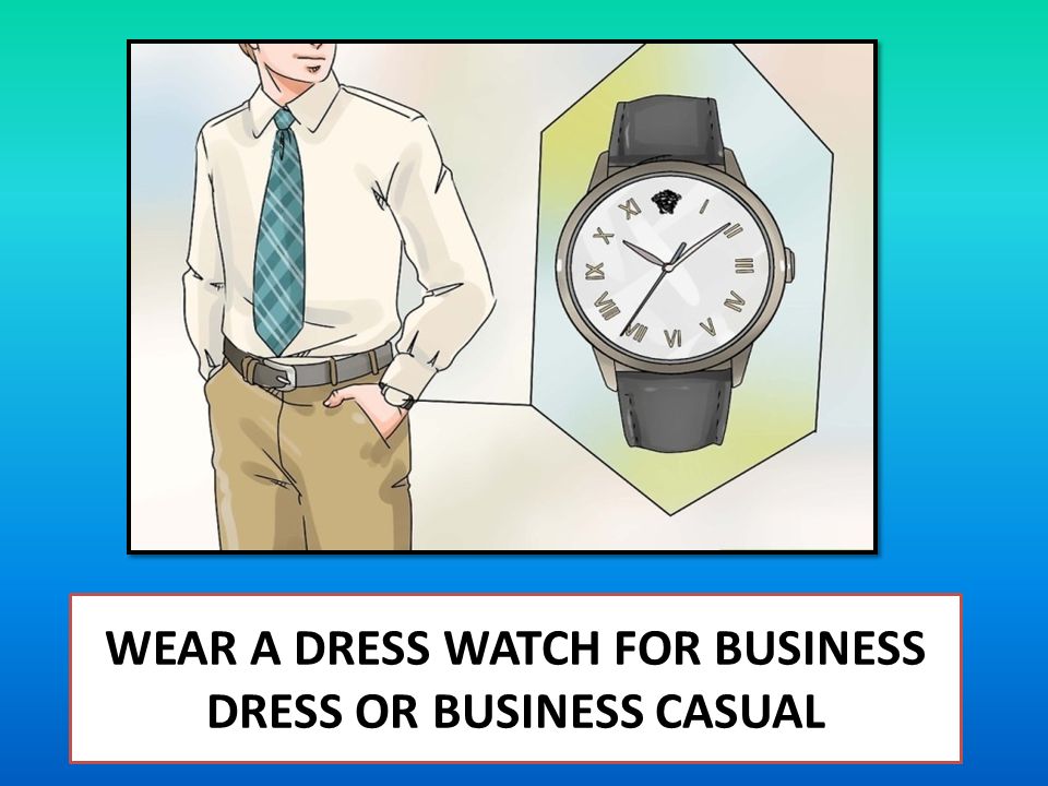 How to Wear a Watch - ppt download