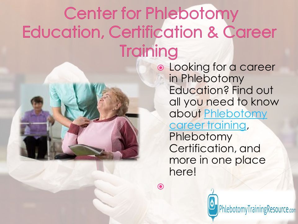  Looking for a career in Phlebotomy Education.
