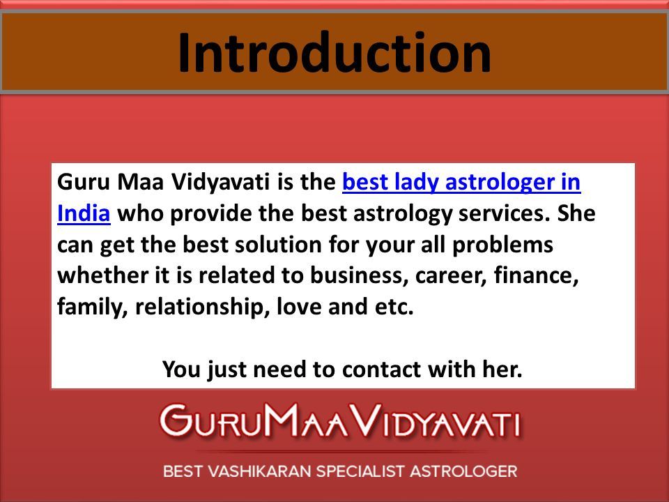Introduction Guru Maa Vidyavati is the best lady astrologer in India who provide the best astrology services.