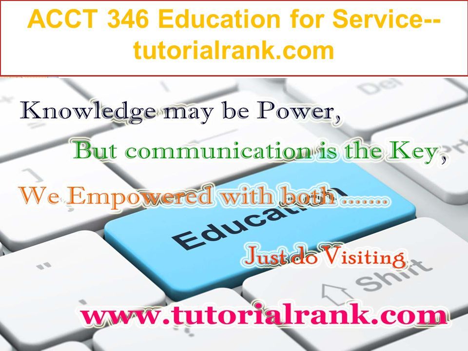 ACCT 346 Education for Service-- tutorialrank.com