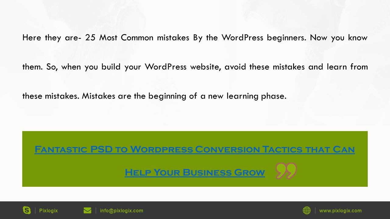 Here they are- 25 Most Common mistakes By the WordPress beginners.