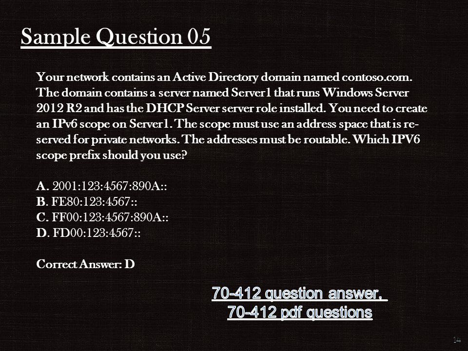 14 Sample Question 05 Your network contains an Active Directory domain named contoso.com.