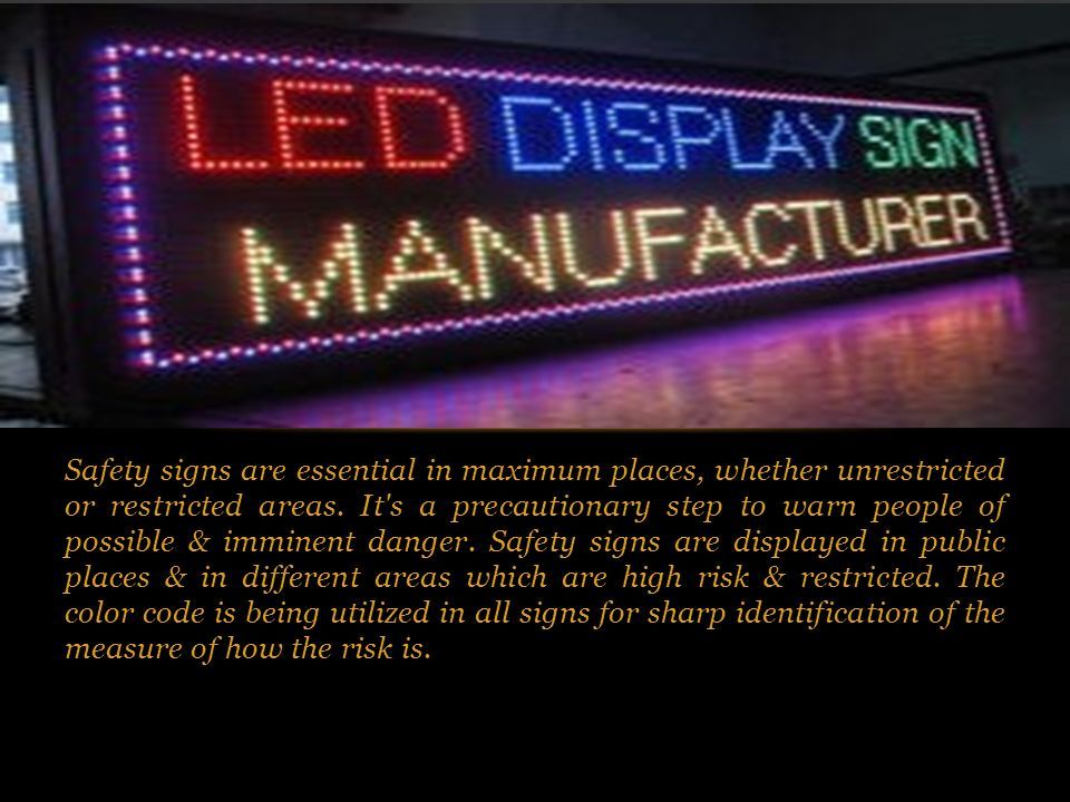 Safety signs are essential in maximum places, whether unrestricted or restr...