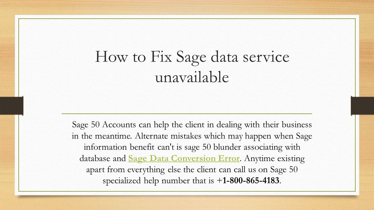 Fix Sage 50 Error Unable to Connect to Sage Data Service on Machine Error:  Sage Data Service on machine' or 'Information benefit inaccessible on this  machine' - ppt download