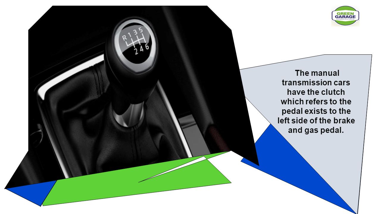 The manual transmission cars have the clutch which refers to the pedal exists to the left side of the brake and gas pedal.