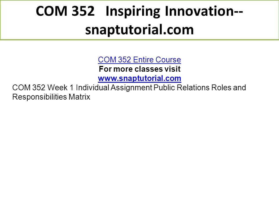 COM 352 Inspiring Innovation-- snaptutorial.com - ppt download