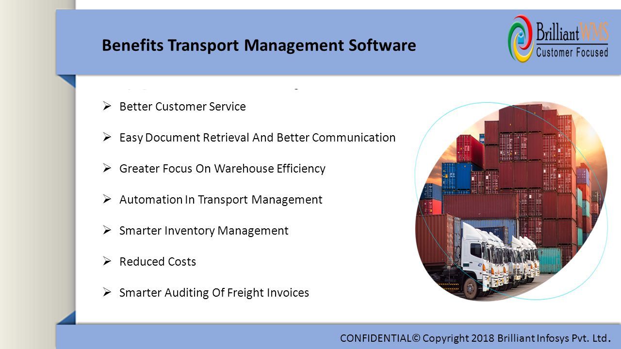 Benefits Transport Management Software CONFIDENTIAL© Copyright 2018 Brilliant Infosys Pvt.