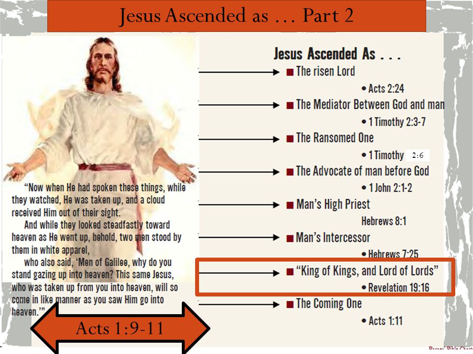 Jesus Ascended as … Part 2 Acts 1:9-11 2:6