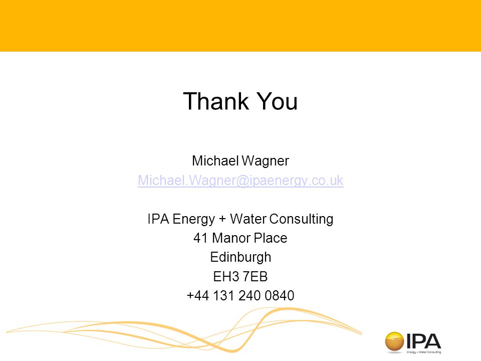 Thank You Michael Wagner IPA Energy + Water Consulting 41 Manor Place Edinburgh EH3 7EB