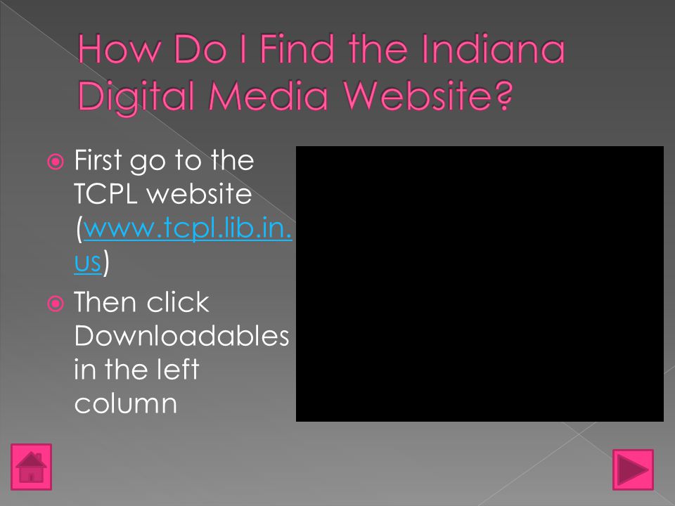  Indiana Digital Media is the website and consortium through which TCPL patrons may access downloadable content
