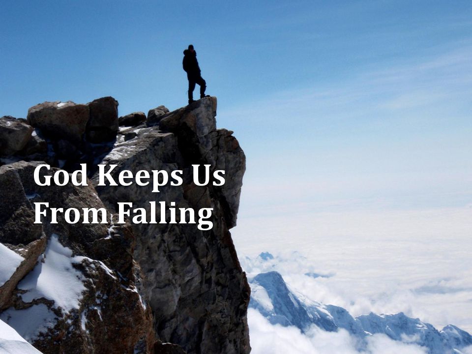 God Keeps Us From Falling