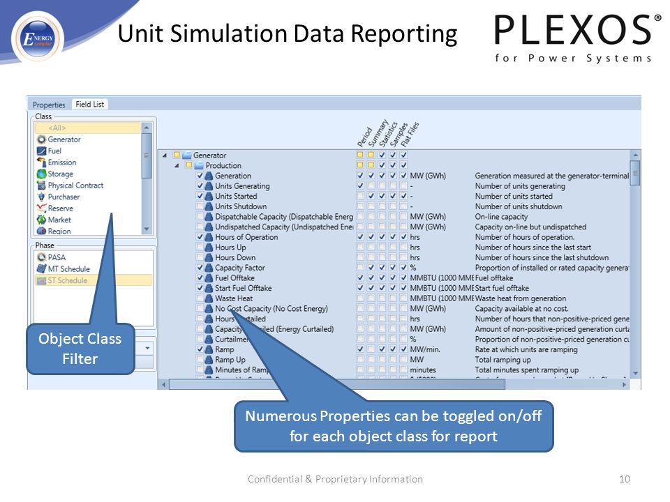 Unit Simulation Data Reporting Confidential & Proprietary Information10 Object Class Filter Numerous Properties can be toggled on/off for each object class for report
