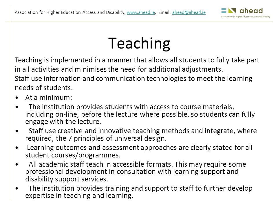 Association for Higher Education Access and Disability,     Teaching At a minimum: The institution provides students with access to course materials, including on-line, before the lecture where possible, so students can fully engage with the lecture.