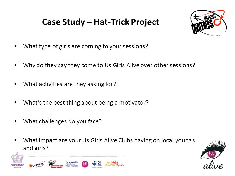 Case Study – Hat-Trick Project What type of girls are coming to your sessions.