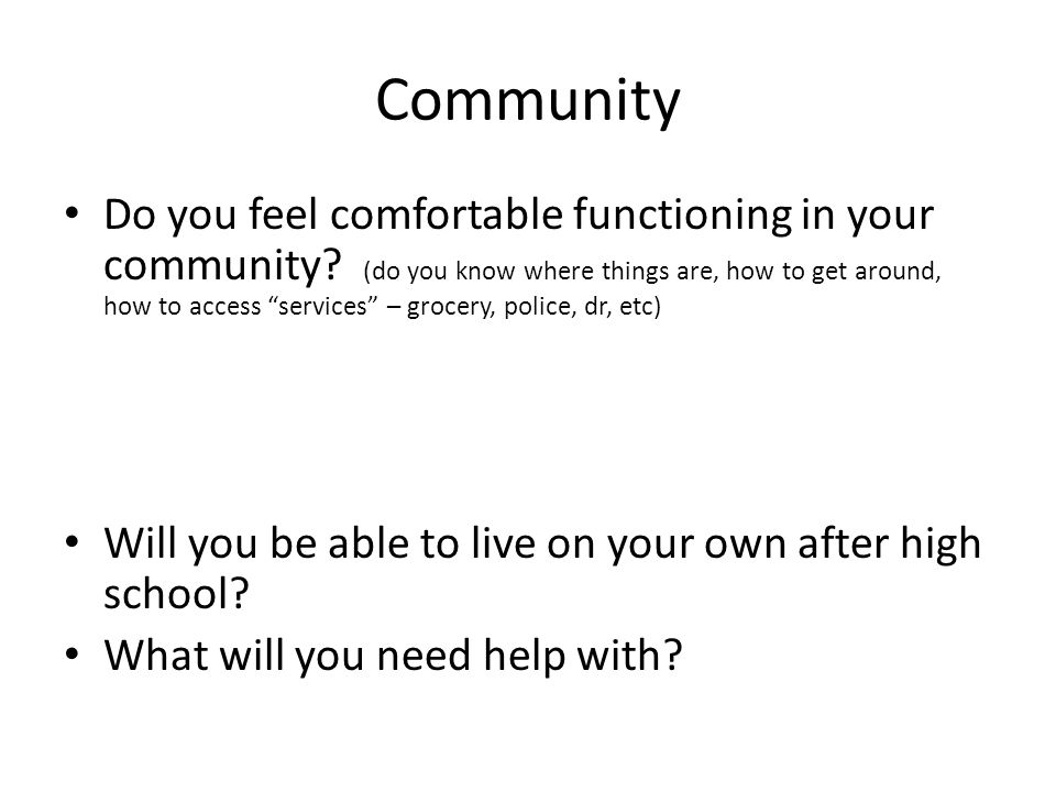 Community Do you feel comfortable functioning in your community.