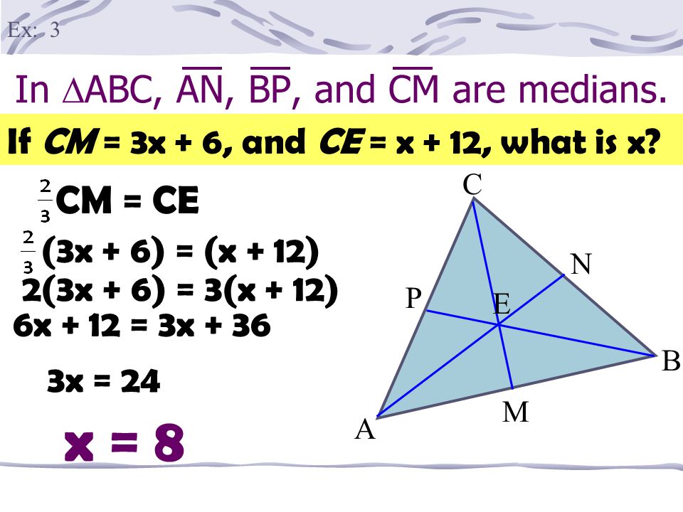 In  ABC, AN, BP, and CM are medians. A B M P E C N If EN = 12, find AN.