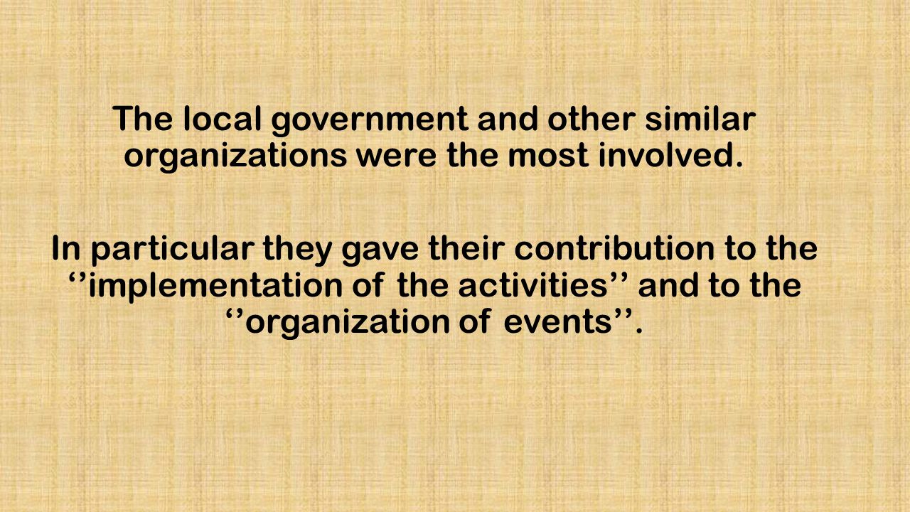 The local government and other similar organizations were the most involved.