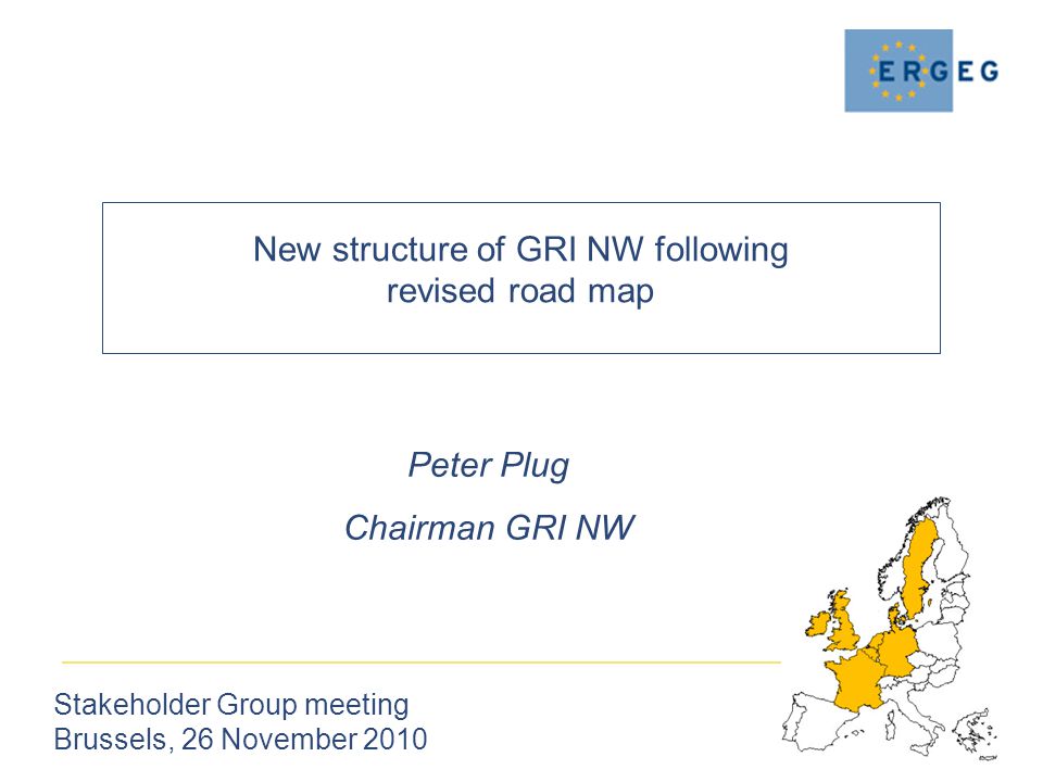 New structure of GRI NW following revised road map Stakeholder Group meeting Brussels, 26 November 2010 Peter Plug Chairman GRI NW