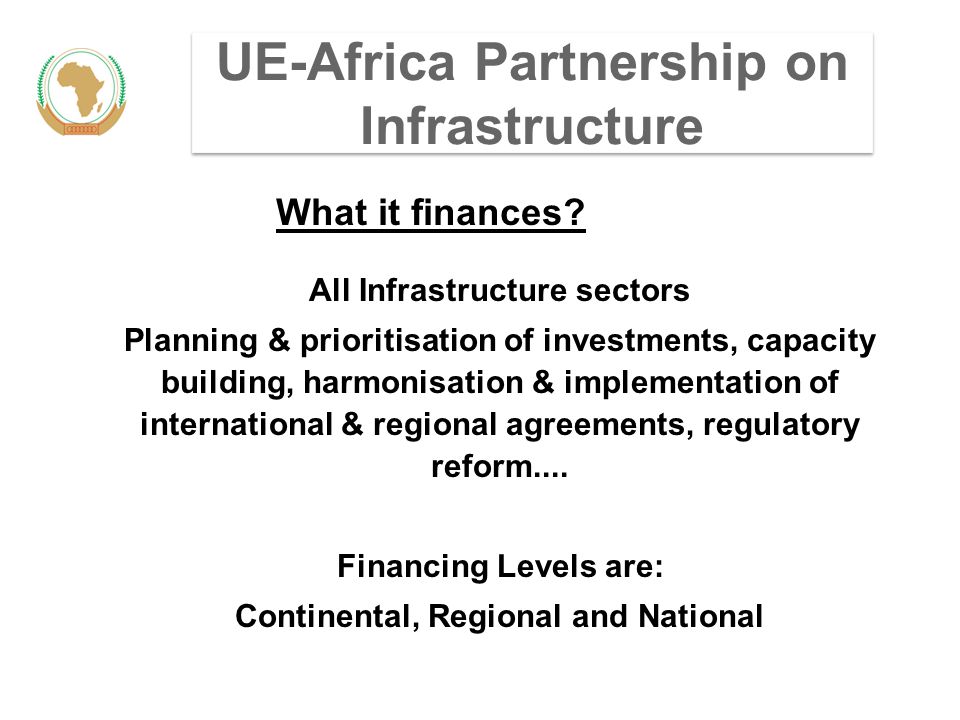 UE-Africa Partnership on Infrastructure What it finances.