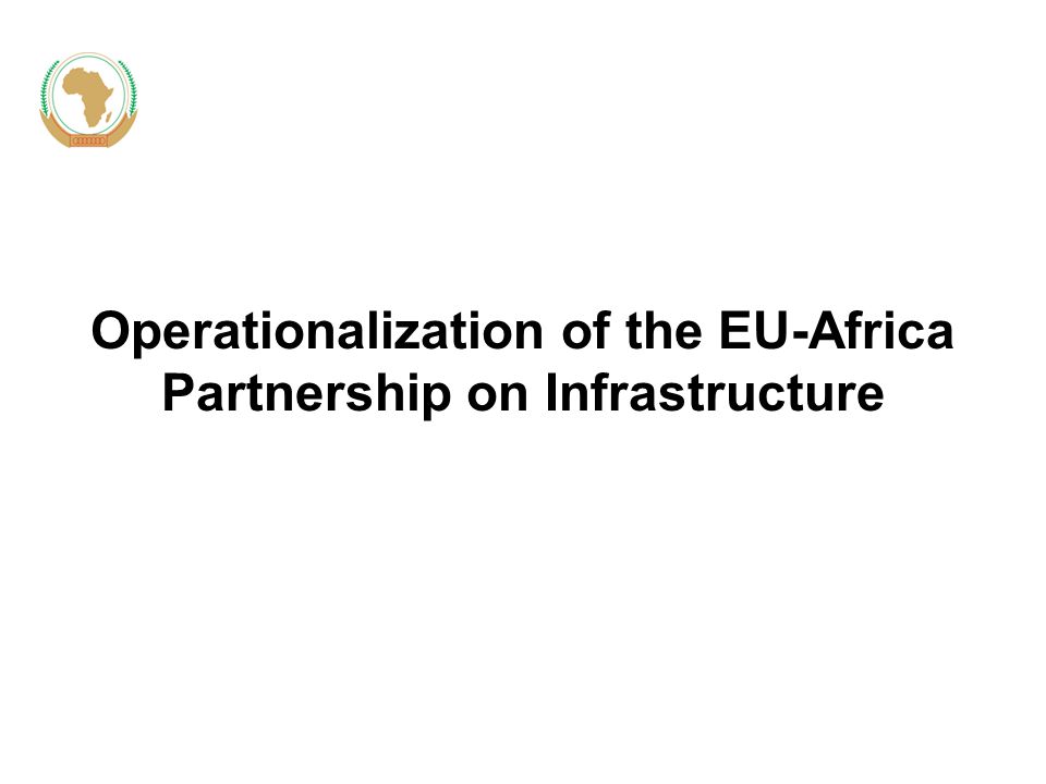 Operationalization of the EU-Africa Partnership on Infrastructure
