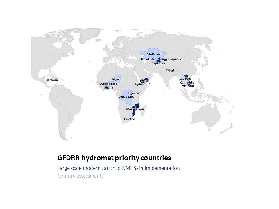 GFDRR hydromet priority countries Large scale modernization of NMHSs in implementation Country assessments