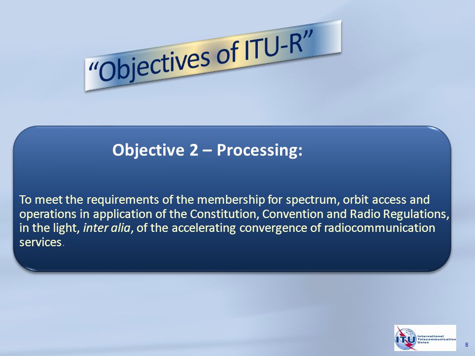 To meet the requirements of the membership for spectrum, orbit access and operations in application of the Constitution, Convention and Radio Regulations, in the light, inter alia, of the accelerating convergence of radiocommunication services.