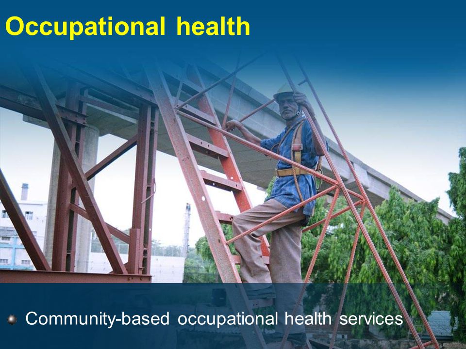 Occupational health Community-based occupational health services