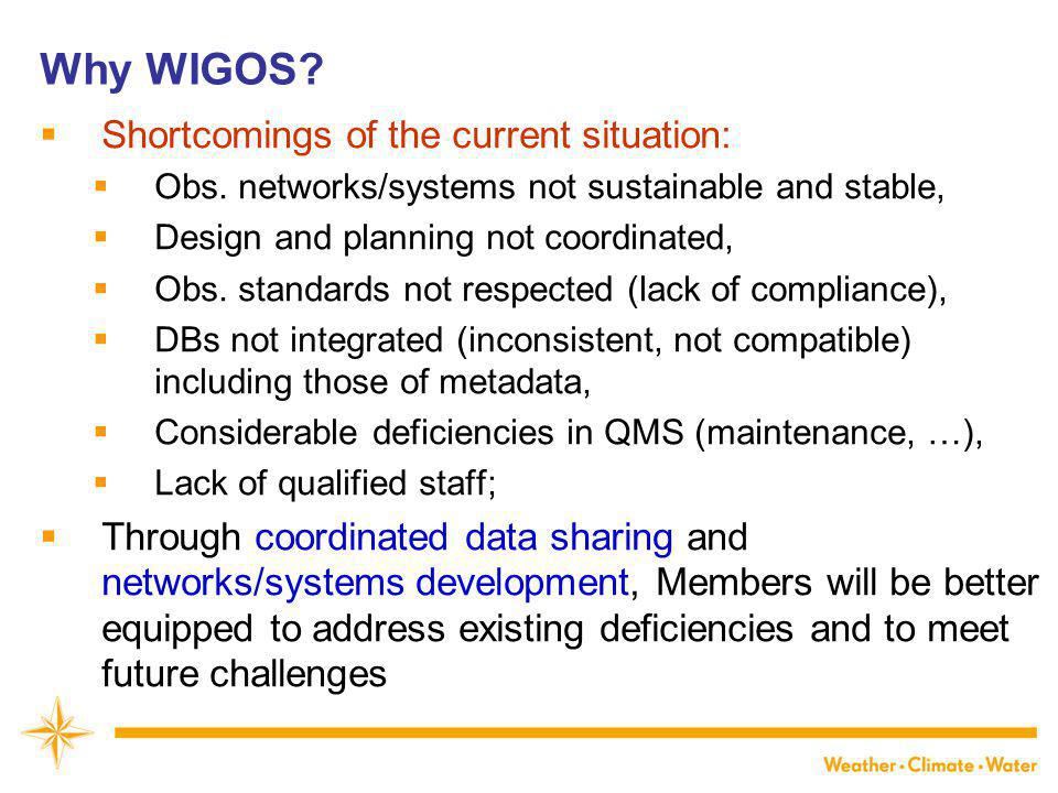Why WIGOS.  Shortcomings of the current situation:  Obs.