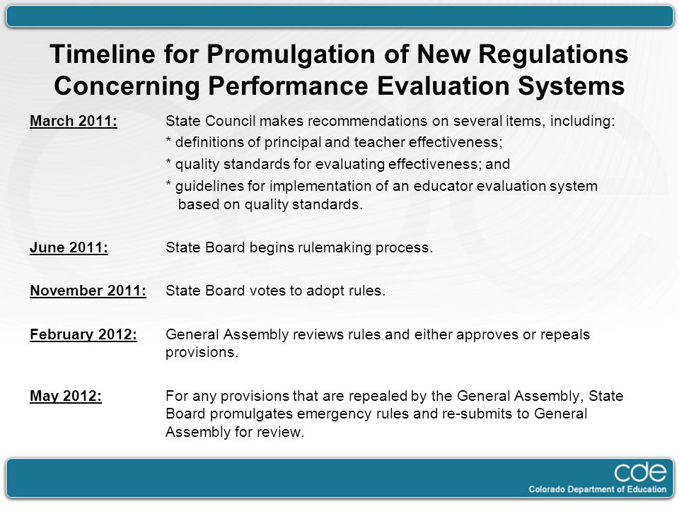 Timeline for Promulgation of New Regulations Concerning Performance Evaluation Systems March 2011:State Council makes recommendations on several items, including: * definitions of principal and teacher effectiveness; * quality standards for evaluating effectiveness; and * guidelines for implementation of an educator evaluation system based on quality standards.