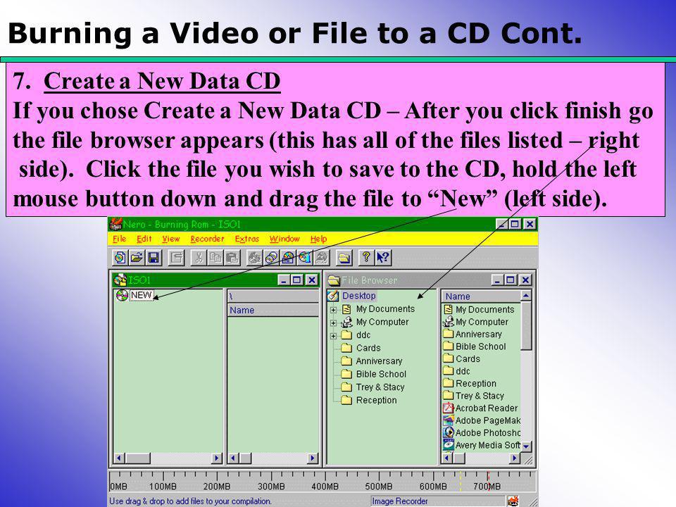 Burning a Video or File to a CD Cont. 7.