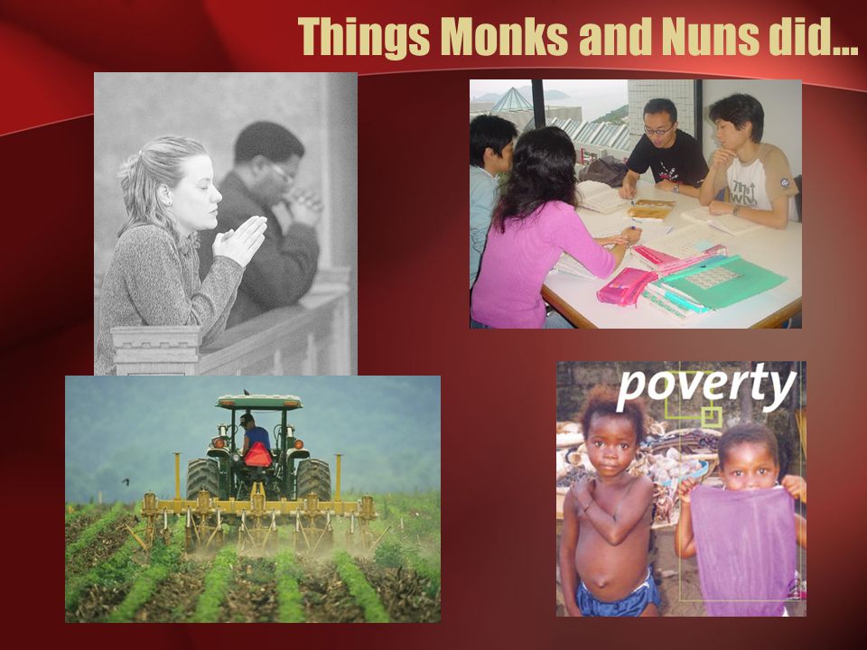 Things Monks and Nuns did…