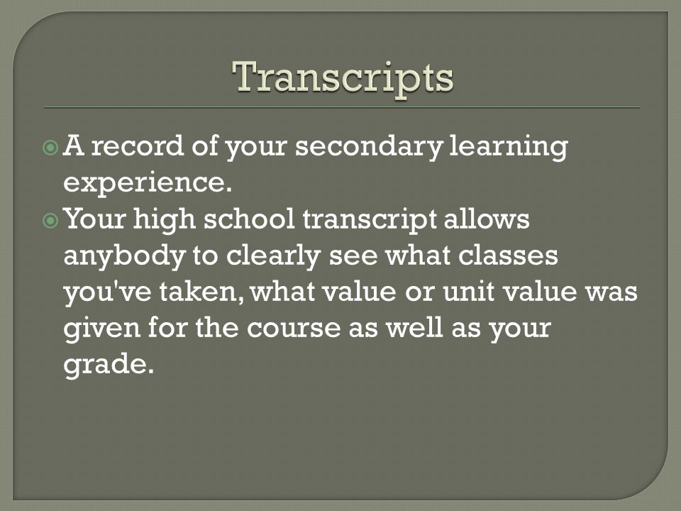  A record of your secondary learning experience.