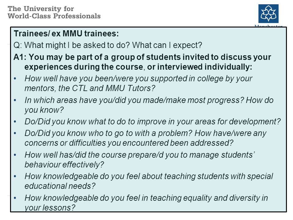 Trainees/ ex MMU trainees: Q: What might I be asked to do.