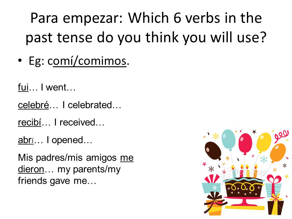 Para empezar: Which 6 verbs in the past tense do you think you will use.