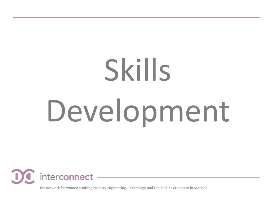 The network for women studying Science, Engineering, Technology and the Built Environment in Scotland Skills Development