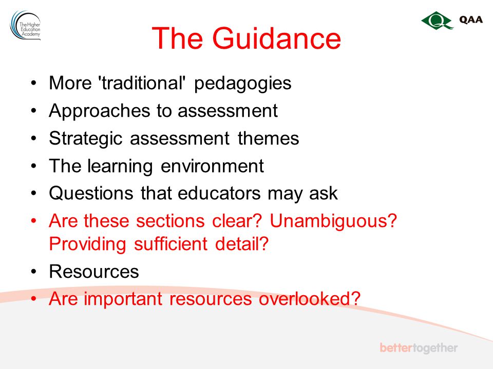 The Guidance More traditional pedagogies Approaches to assessment Strategic assessment themes The learning environment Questions that educators may ask Are these sections clear.