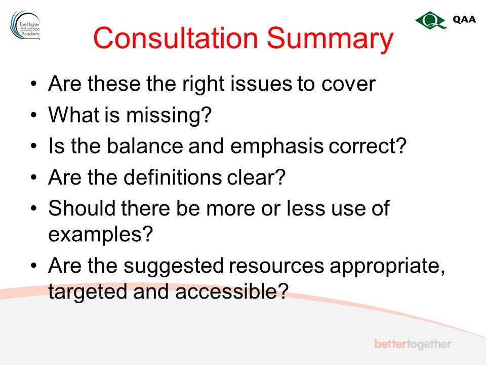 Consultation Summary Are these the right issues to cover What is missing.