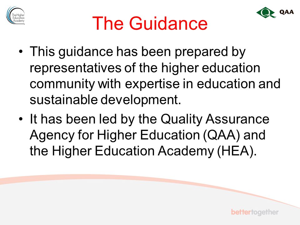The Guidance This guidance has been prepared by representatives of the higher education community with expertise in education and sustainable development.