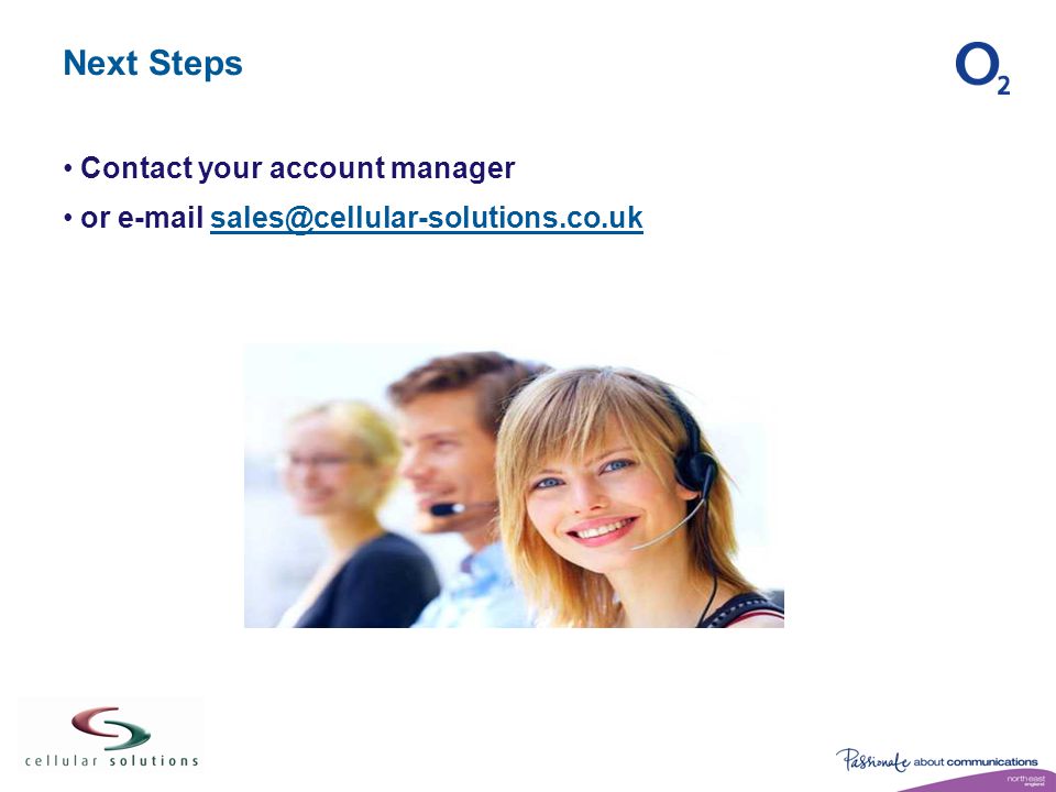 Next Steps Contact your account manager or