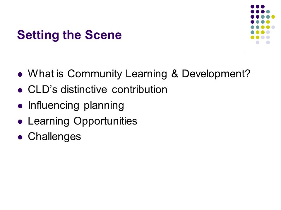 Setting the Scene What is Community Learning & Development.