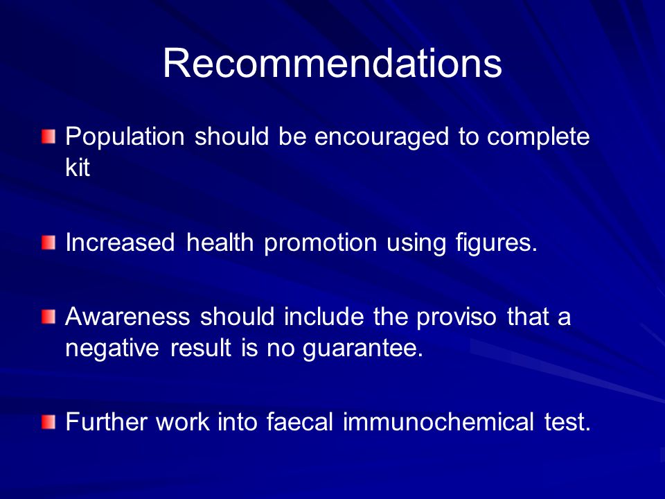 Recommendations Population should be encouraged to complete kit Increased health promotion using figures.