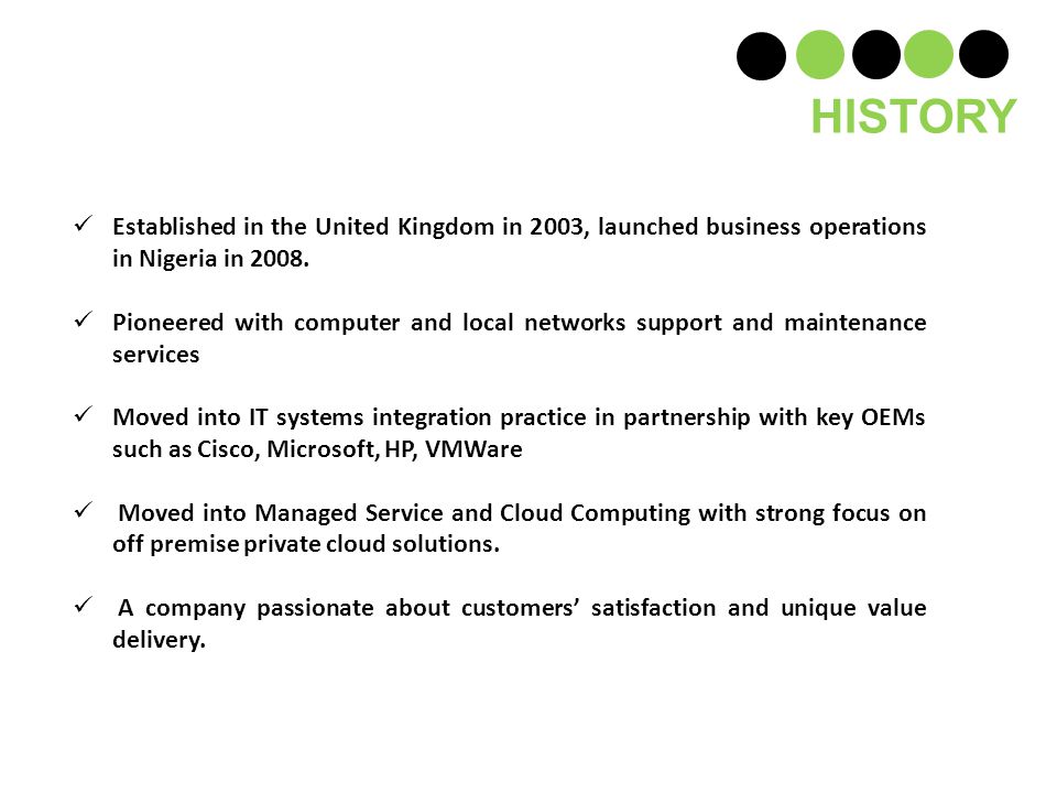 Established in the United Kingdom in 2003, launched business operations in Nigeria in 2008.