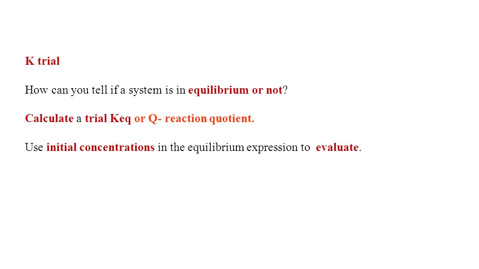 K trial How can you tell if a system is in equilibrium or not.