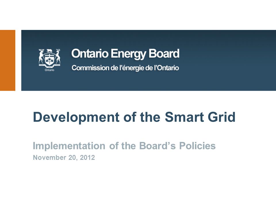 Development of the Smart Grid Implementation of the Board’s Policies November 20, 2012