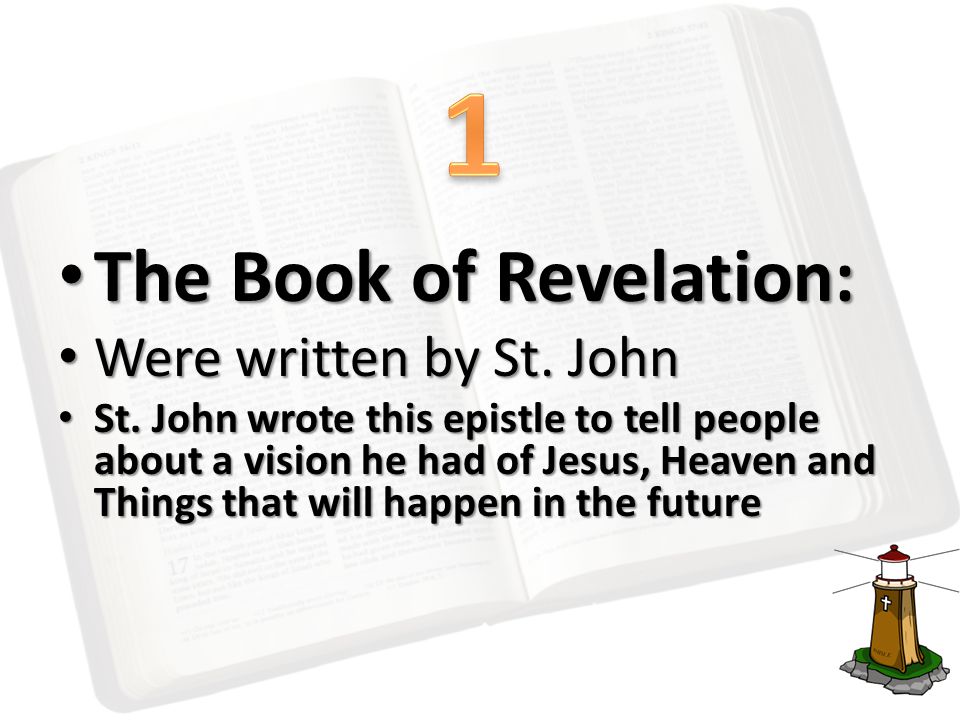 The Book of Revelation: The Book of Revelation: Were written by St.