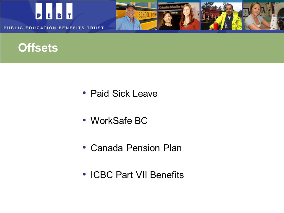 Offsets Paid Sick Leave WorkSafe BC Canada Pension Plan ICBC Part VII Benefits