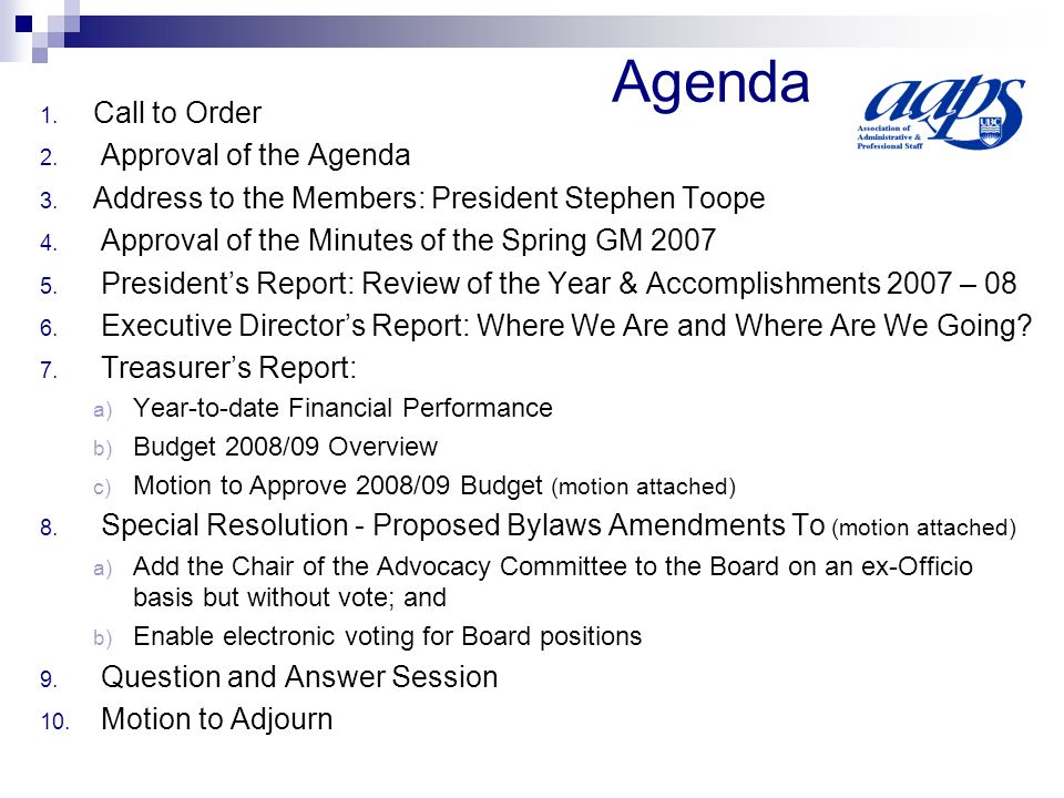 1. Call to Order 2. Approval of the Agenda 3. Address to the Members: President Stephen Toope 4.