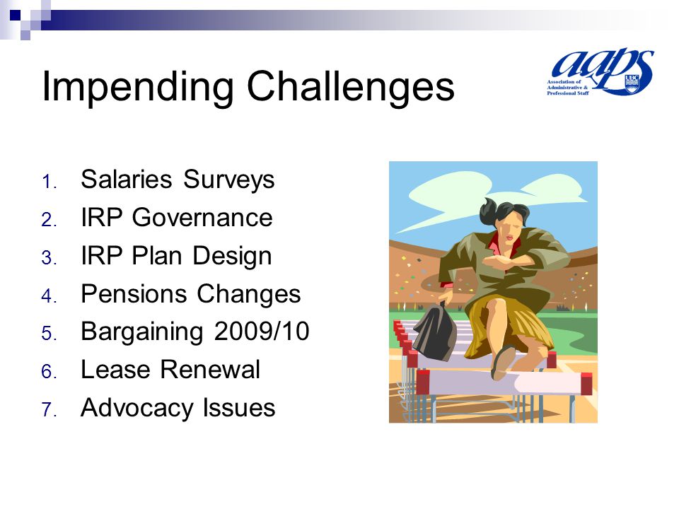 Impending Challenges 1. Salaries Surveys 2. IRP Governance 3.